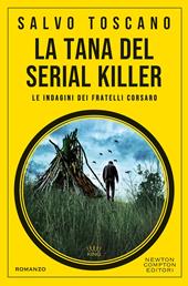 La tana del serial killer. Le indagini dei fratelli Corsaro