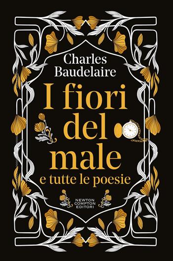 I fiori del male e tutte le poesie. Testo francese a fronte - Charles Baudelaire - Libro Newton Compton Editori 2026, Newton vintage | Libraccio.it