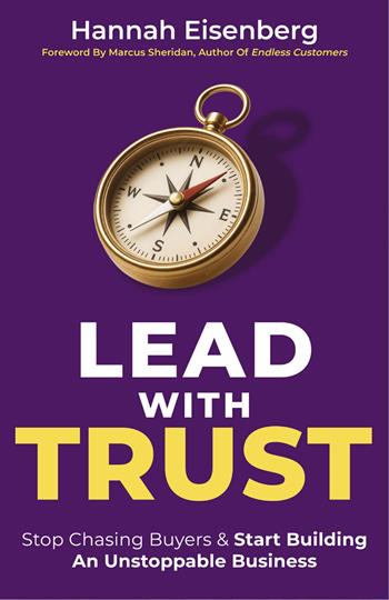 Lead with trust. Stop chasing buyers & start building. An unstoppable business. Con online starter kit & assessment - Hannah Eisenberg - Libro Autopubblicato 2025 | Libraccio.it