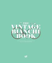 The vintage Bianchi book. Ediz. multilingue