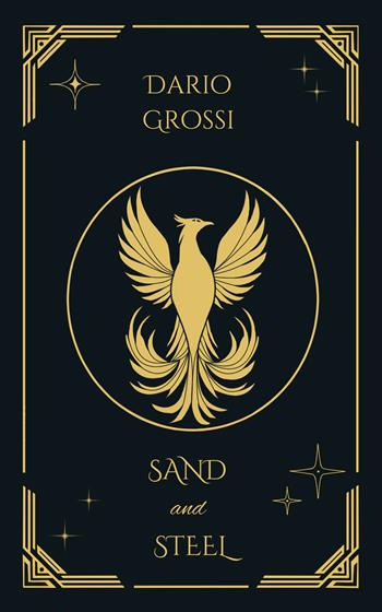 Sand And Steel - Dario Grossi - Libro Autopubblicato 2025 | Libraccio.it