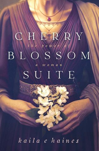 Cherry Blossom Suite. The power of a woman - Kaila Eve Haines - Libro Autopubblicato 2025 | Libraccio.it