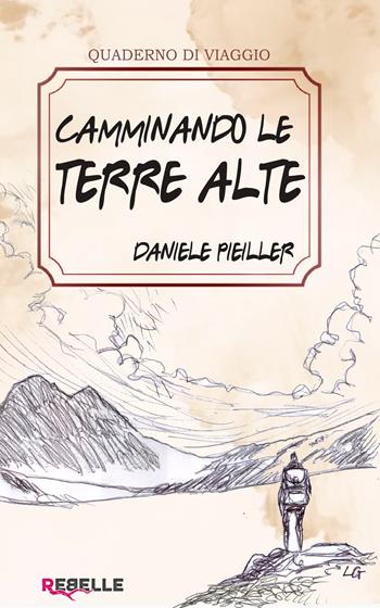 Camminando le terre alte. Storie vere di chi ha scelto la montagna per vivere, amare e ritrovarsi - Tasso - Libro Autopubblicato 2025 | Libraccio.it