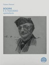 Boldini e il fascismo. Epistolario