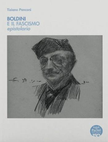Boldini e il fascismo. Epistolario - Tiziano Panconi - Libro Autopubblicato 2025 | Libraccio.it