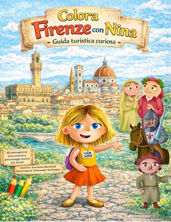 Colora Firenze con Nina. Un libro da colorare per bambini e adulti alla scoperta di Firenze. Ediz. illustrata - Antonina Barannik - Libro Autopubblicato 2026 | Libraccio.it
