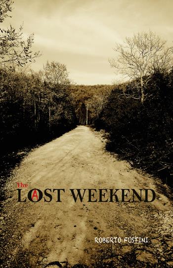 Lost weekend. Ediz. inglese - Roberto Fustini - Libro Autopubblicato 2026 | Libraccio.it