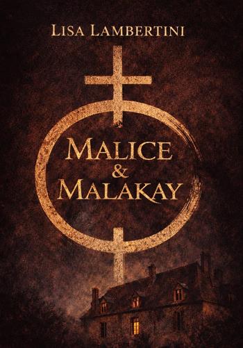 Malice e Malakay. I vampiri di Dexter Hall - Lisa Lambertini - Libro Autopubblicato 2026 | Libraccio.it