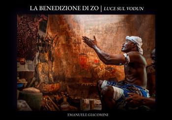 La benedizione di Zo. Luce sul Vodun - Emanuele Giacomini - Libro Autopubblicato 2026 | Libraccio.it