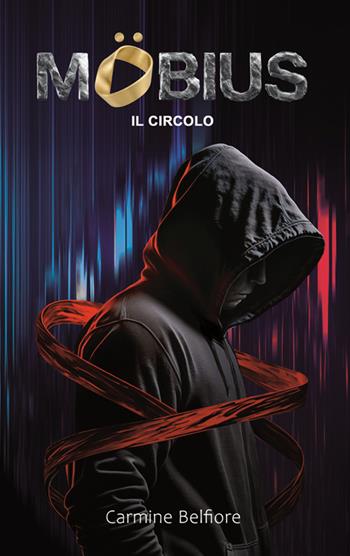 Il circolo. Möbius - Carmine Belfiore - Libro Autopubblicato 2026 | Libraccio.it