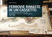 Una ferrovia rimasta nel cassetto 1853-1899. Collegamenti progettati, ma mai realizzati tra la riviera di ponente e il basso Piemonte. Ediz. illustrata