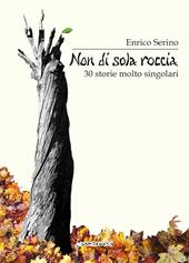 Non di sola roccia. 30 storie molto singolari