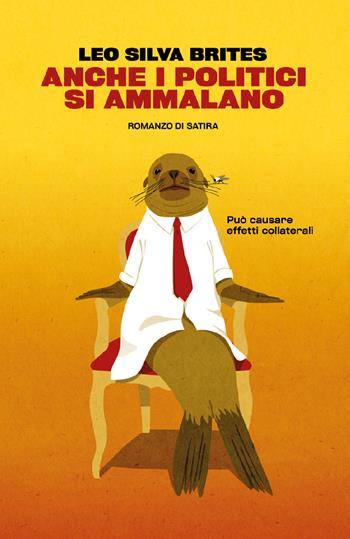 Anche i politici si ammalano - Leo Silva Brites - Libro Autopubblicato 2026 | Libraccio.it