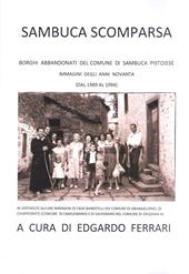 Sambuca scomparsa. Borghi abbandonati del Comune di Sambuca Pistoiese immagini degli anni novanta (dal 1989 al 1994)