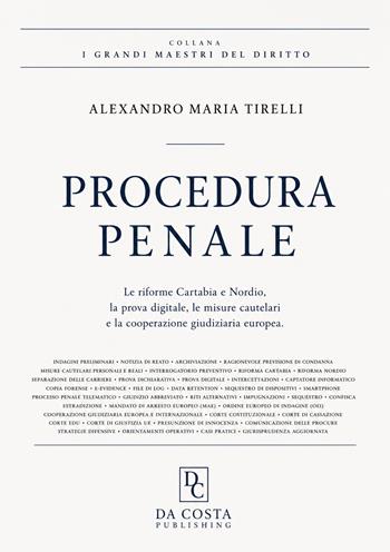 Procedura penale. Le riforme Cartabia e Nordio, la prova digitale, le misure cautelari e la cooperazione giudiziaria europea - Alexandro Maria Tirelli - Libro Autopubblicato 2026, Da Costa Publishing | Libraccio.it