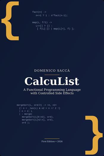 CalcuList: a functional programming language with controlled side effects - Domenico Saccà - Libro Autopubblicato 2026 | Libraccio.it