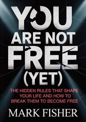 You are not free (yet)