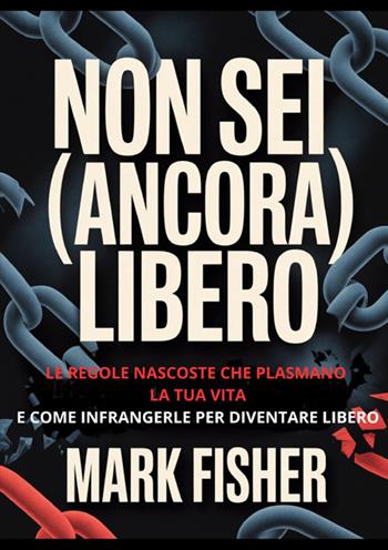 Non sei (ancora) libero - Mark Fisher - Libro StreetLib 2026 | Libraccio.it