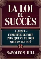 La loi du succès. Leçon 9. L'habitude de faire plus que ce pour quoi on est payé