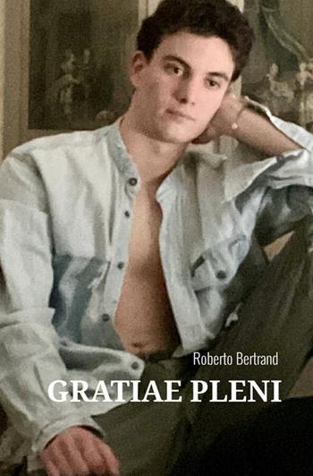 Gratiae Pleni. Édition française - Roberto Bertrand - Libro StreetLib 2026 | Libraccio.it