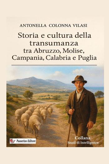 Storia e cultura della transumanza tra Abruzzo, Molise, Campania, Calabria e Puglia - Antonella Colonna Vilasi - Libro StreetLib 2026 | Libraccio.it