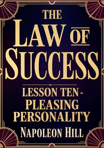 The law of success. Lesson ten. Pleasing personality - Napoleon Hill - Libro StreetLib 2026 | Libraccio.it