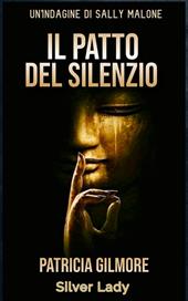  Il patto del silenzio. Un'indagine di Sally Malone