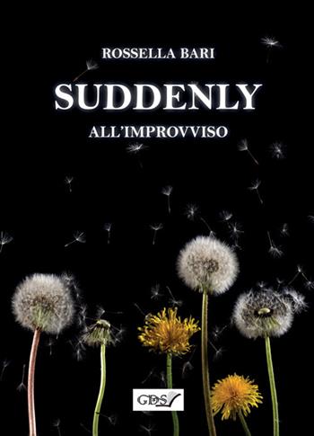 Suddenly. All'improvviso - Rossella Bari - Libro StreetLib 2026 | Libraccio.it