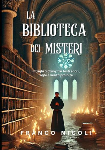 La biblioteca dei misteri. Intrighi a Cluny tra testi sacri, roghi e verità proibite - Franco Nicoli - Libro StreetLib 2026 | Libraccio.it
