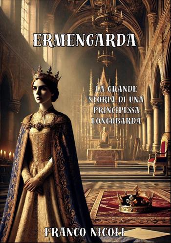 Ermengarda. La grande principessa Longobarda - Franco Nicoli - Libro StreetLib 2026 | Libraccio.it