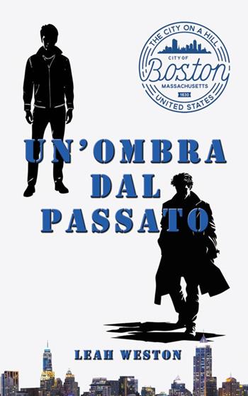 Un'ombra dal passato. Nuova ediz. - Leah Weston - Libro StreetLib 2026 | Libraccio.it