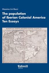 The population of iberian colonial america. Ten essays