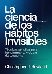 La ciencia de los hábitos invisibles