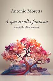 A spasso sulla fantasia. Metti le ali al cuore