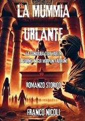 La mummia urlante. La congiura dell'harem, il giorno in cui morì un faraone