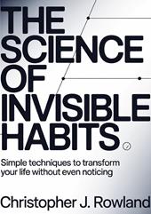 The science of invisible habits