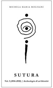 Sutura. Vol. 1: (2016-2018). Archeologia di un'identità
