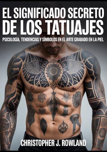El significado secreto de los tatuajes - Christopher J. Rowland - Libro StreetLib 2026 | Libraccio.it