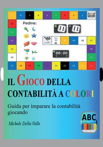 Il gioco della contabilità a colori. Guida per imparare la contabilità giocando - Michele Della Valle - Libro StreetLib 2026 | Libraccio.it