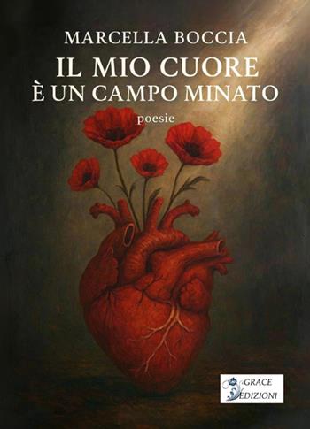 Il mio cuore è un campo minato - Marcella Boccia - Libro StreetLib 2026 | Libraccio.it
