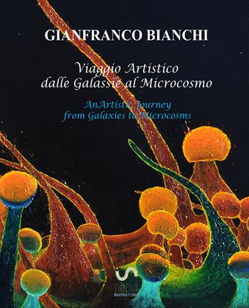 Viaggio artistico dalle galassie al microcosmo. Ediz. bilingue - Gianfranco Bianchi - Libro StreetLib 2026 | Libraccio.it