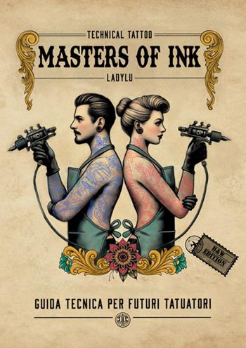 Masters of Ink. Guida tecnica per futuri tatuatori - Lucia Vanacore - Libro StreetLib 2026 | Libraccio.it