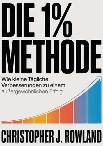 Die 1% methode. Wie kleine tägliche Verbesserungen zu einem außergewöhnlichen Erfolg - Christopher J. Rowland - Libro StreetLib 2026 | Libraccio.it