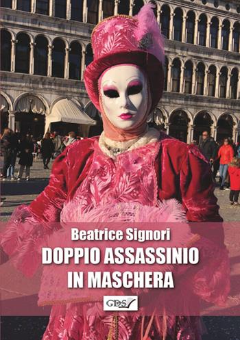 Doppio assassinio in maschera - Beatrice Signori - Libro StreetLib 2026 | Libraccio.it