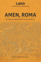 Amen, Roma. Un delitto urbanistico in tre Giubilei