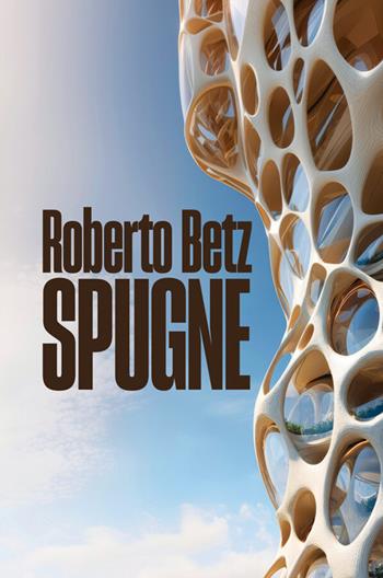 Spugne - Roberto Betz - Libro StreetLib 2026 | Libraccio.it