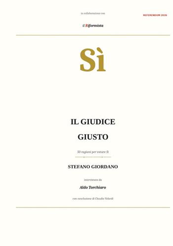 Il giudice giusto. 50 ragioni per votare sì - Aldo Torchiaro, Stefano Giordano - Libro StreetLib 2026 | Libraccio.it