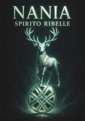 Nania spirito ribelle