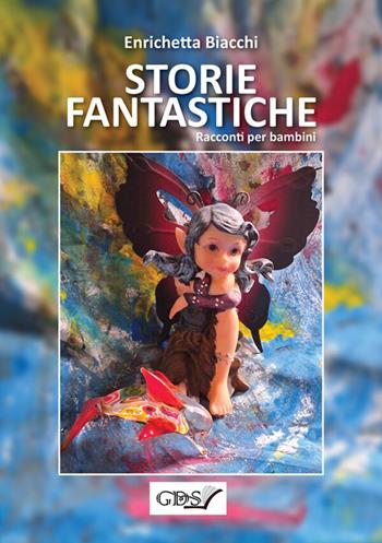 Storie fantastiche - Enrichetta Biacchi - Libro StreetLib 2026 | Libraccio.it