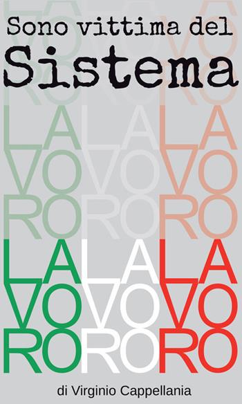 Sono vittima del sistema - Virginio Cappellania - Libro StreetLib 2026 | Libraccio.it